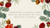 Christmas Fashion Items Special: Brighten Up Your Holiday Season!